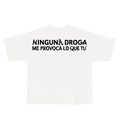 CAMISETA NINGUNA DROGA BLANCA
