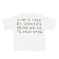 CAMISETA SI NO TE SALE DE CORAZÓN BLANCA