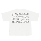 CAMISETA SI NO TE SALE DE CORAZÓN BLANCA