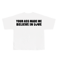 CAMISETA YOUR ASS BLANCA